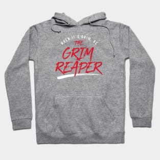 Be the Grim Reaper Hoodie